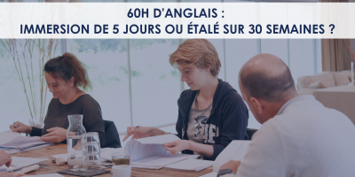 Châteaux des langues blog : 60h d’anglais : immersion de 5 jours ou étalé sur 30 semaines ?