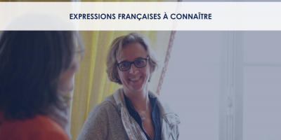 Châteaux des langues - immersions linguistiques en France (article de blog : expressions françaises à connaître)
