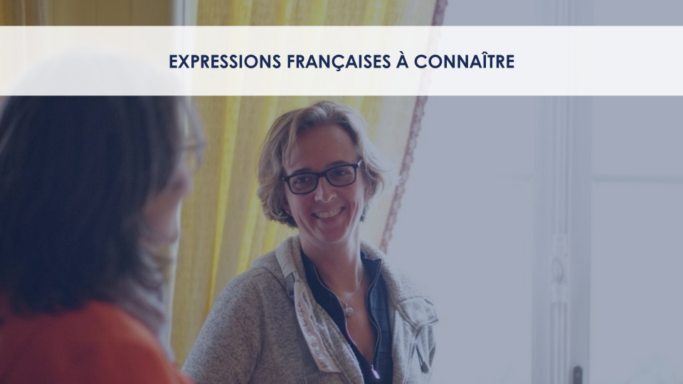 Châteaux des langues - immersions linguistiques en France (article de blog : expressions françaises à connaître)