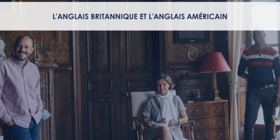Blog Châteaux des langues : Anglais britannique et anglais américain